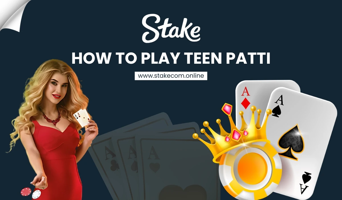 Read more about the article How to Play Teen Patti on Stake